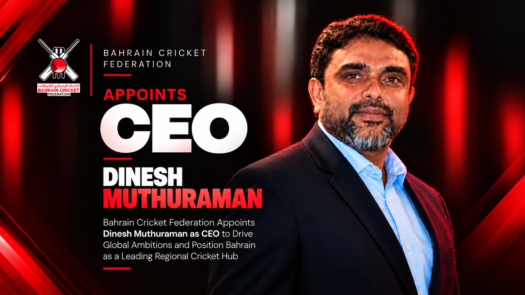 The Bahrain Cricket Federation (BCF) is pleased to announce the appointment of Mr. Dinesh Muthuraman as its new Chief Executive Officer (CEO)